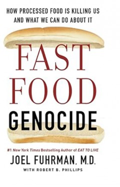Fast Food Genocide - How Processed Food is Killing Us and What We Can Do About It